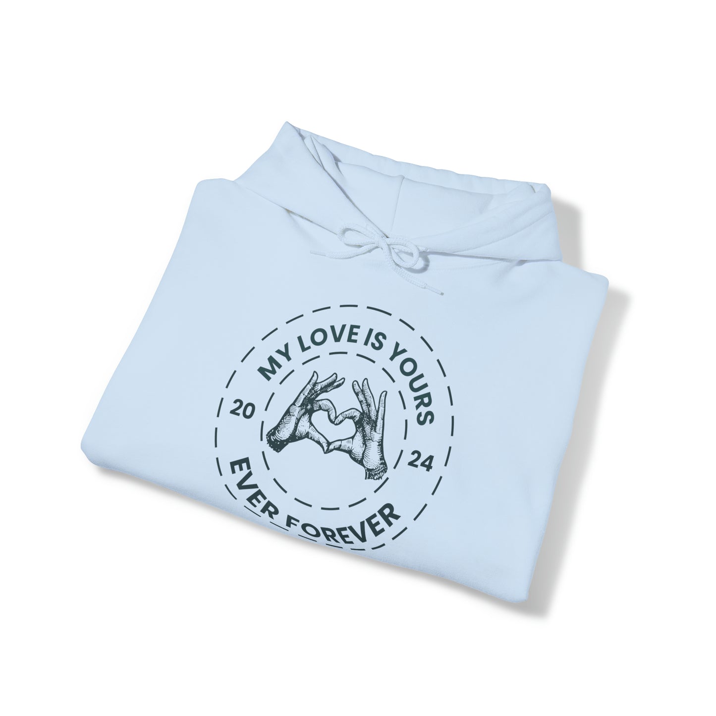 My Love is Yours Sweatshirt. Perfect for Gifting on Valentine's Day with Unisex Hooded Sweatshirt