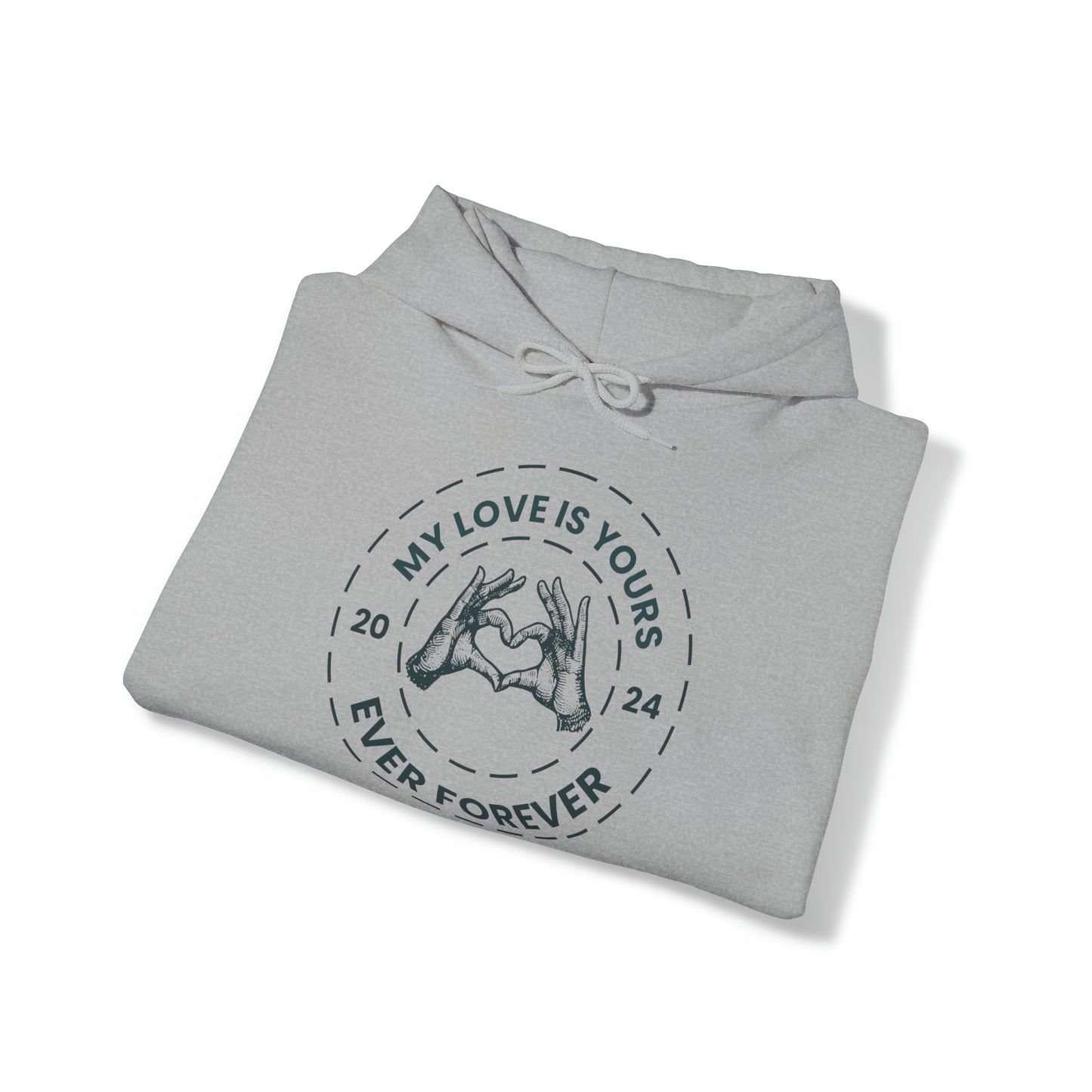 My Love is Yours Sweatshirt. Perfect for Gifting on Valentine's Day with Unisex Hooded Sweatshirt