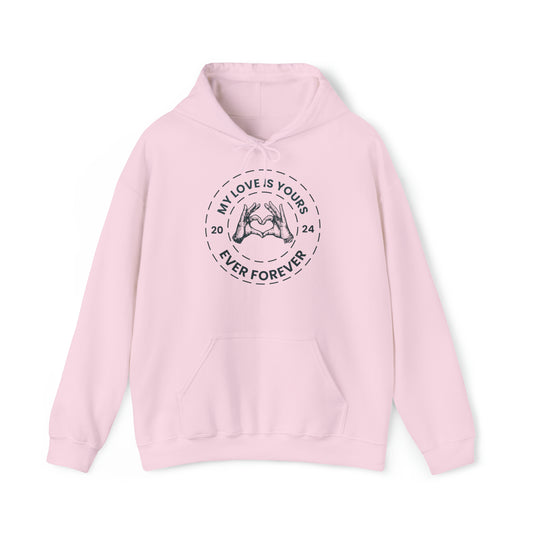 My Love is Yours  Sweatshirt. Perfect for Gifting on Valentine's Day with Unisex Hooded Sweatshirt