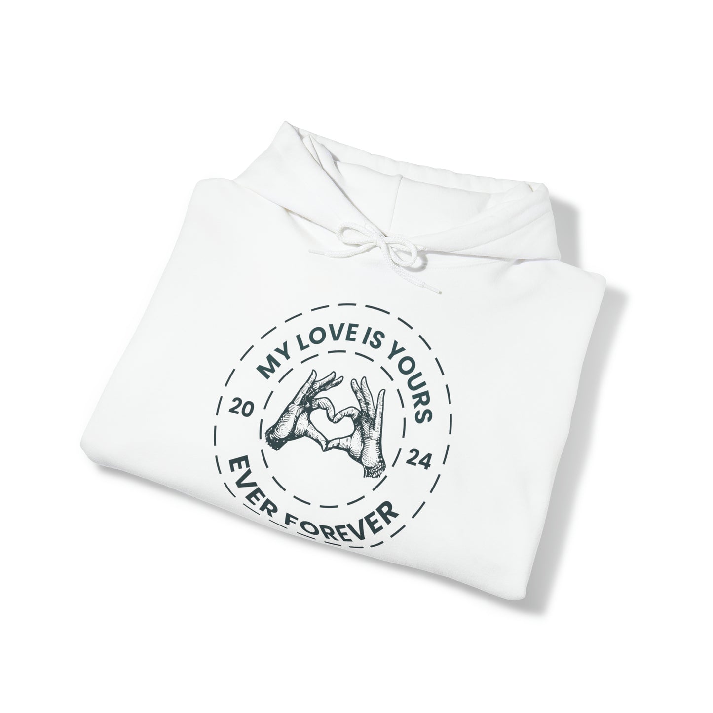 My Love is Yours  Sweatshirt. Perfect for Gifting on Valentine's Day with Unisex Hooded Sweatshirt